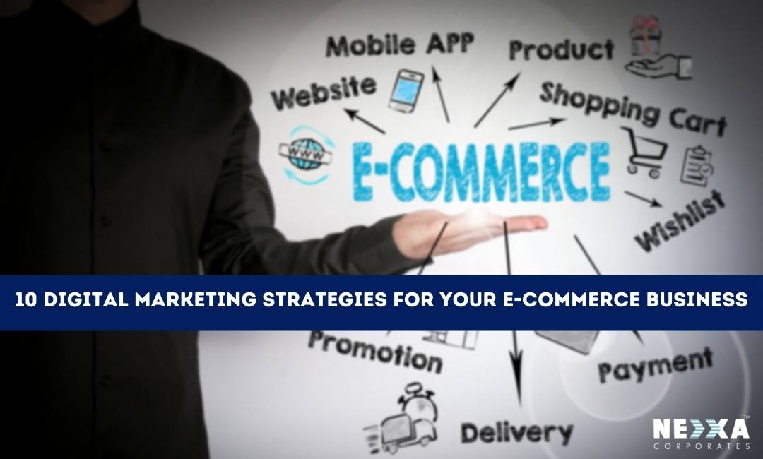 The Top 10 Digital Marketing Strategies for Your E-commerce Business