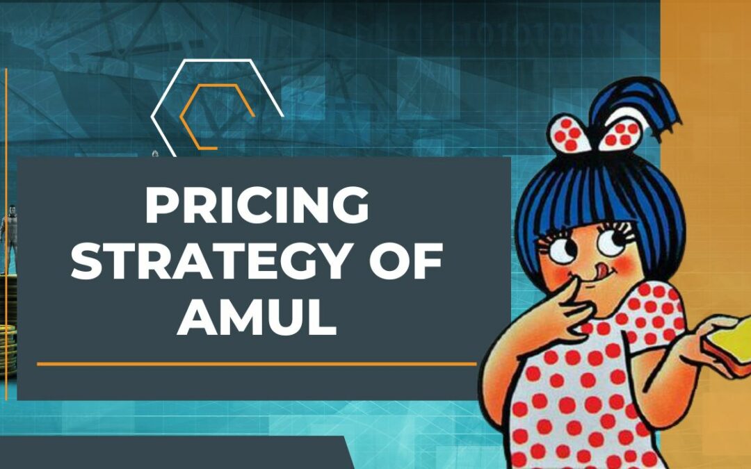 3 BEST MARKETING STRATEGY OF AMUL IN 2023 YOU MUST KNOW