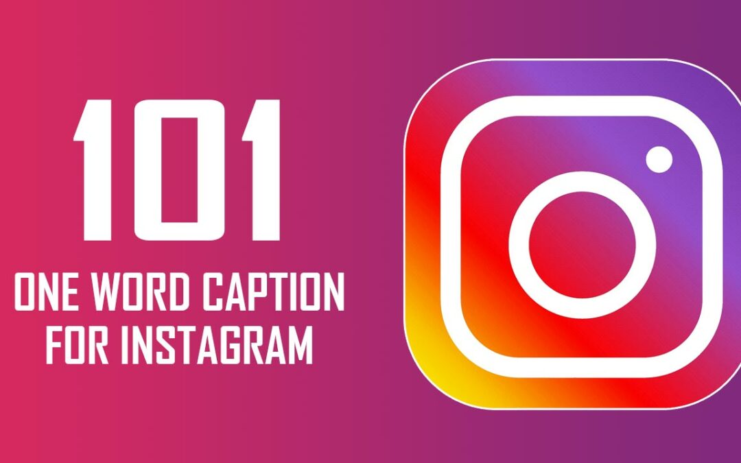 BEST 101 ONE WORD CAPTION FOR INSTAGRAM (NOT OVERUSED) 2023