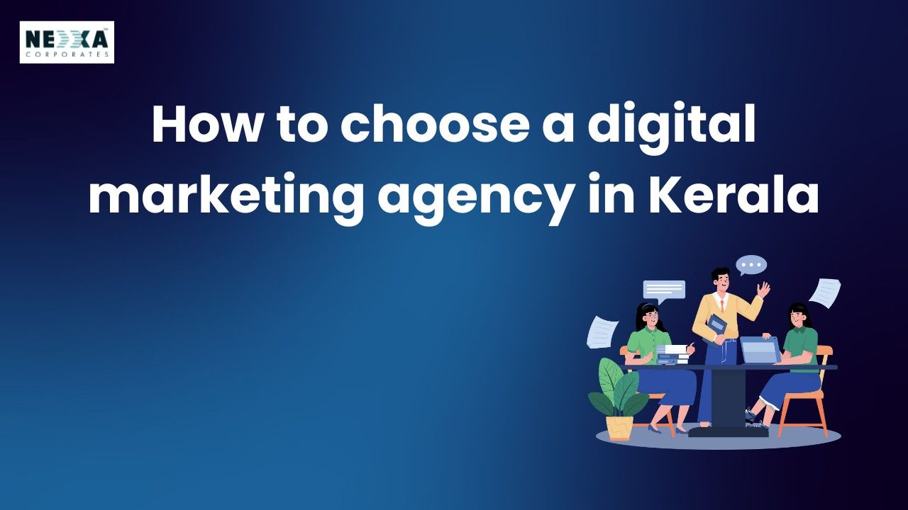 how to choose a digital marketing agency in kerala